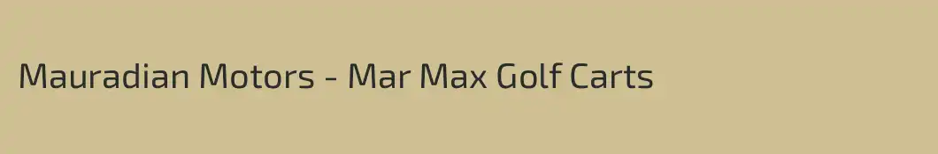 Mauradian Motors - Mar Max Golf Carts